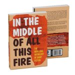 In the Middle of All this Fire