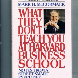 What They Don't Teach You at Harvard Business School