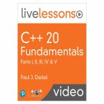 C++20 Fundamentals with Paul Deitel Live Lessons Parts I, II, III, IV & V (Video Course)