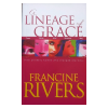 lineage of grace by francine rivers